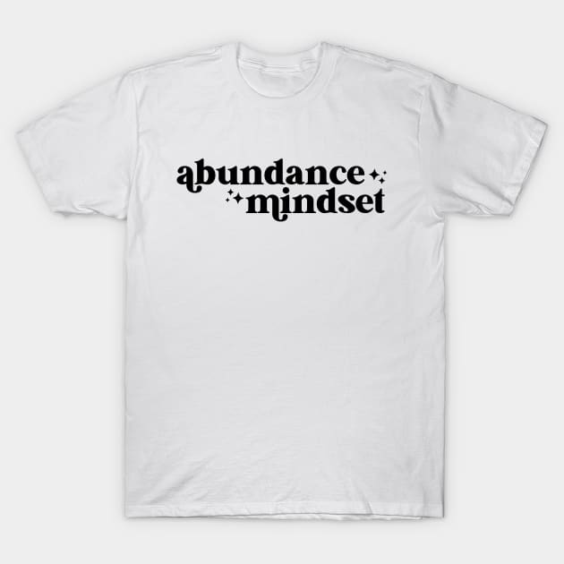 Abundance mindset T-Shirt by lilacleopardco